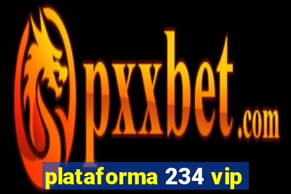 plataforma 234 vip